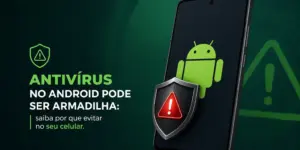 Android com ícone de escudo e alerta: antivirus pode ser armadilha