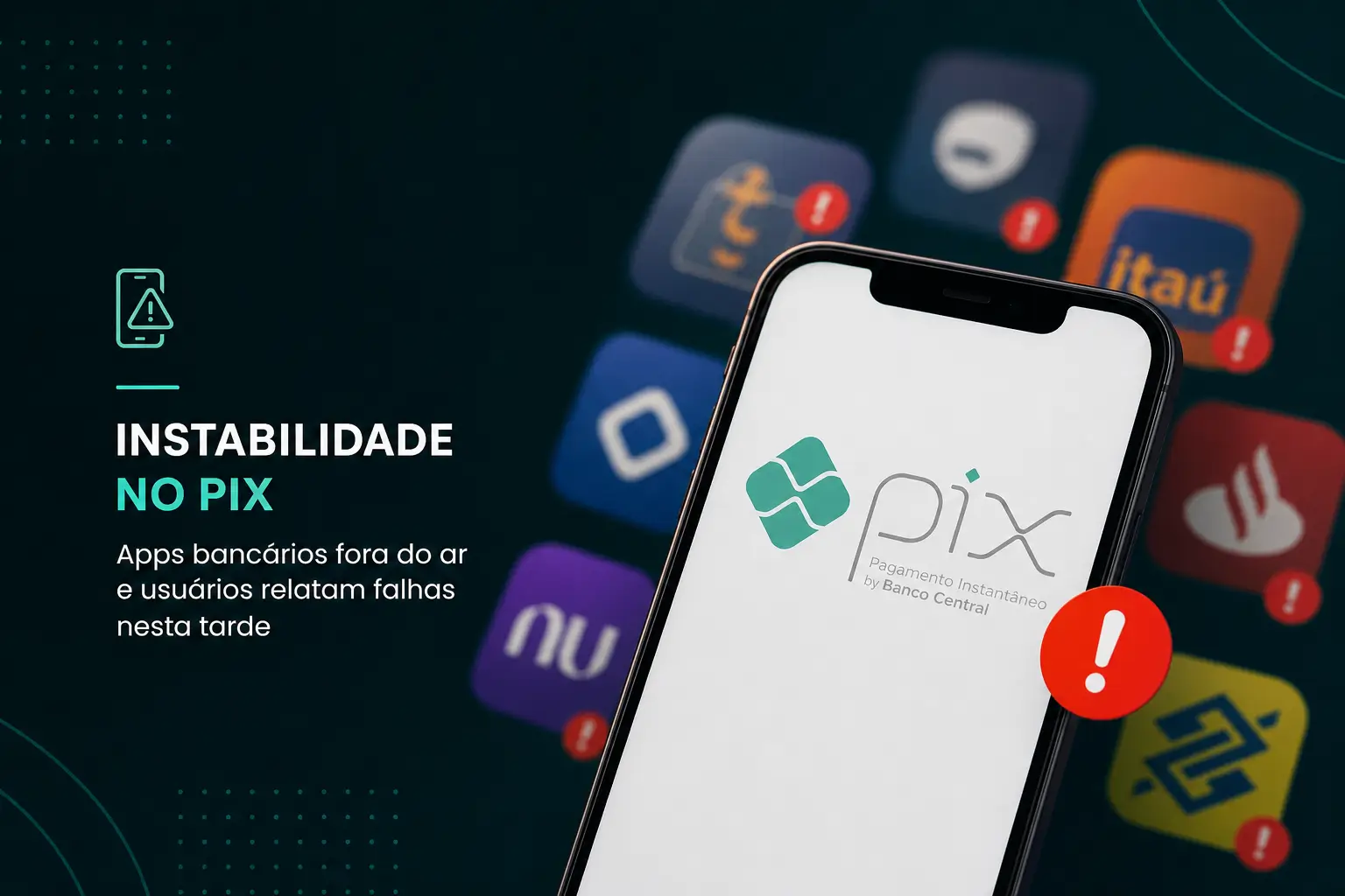 Smartphone com alerta de instabilidade no PIX e ícones de apps bancários