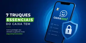 Smartphone com app CAIXA Tem e texto sobre segurança financeira