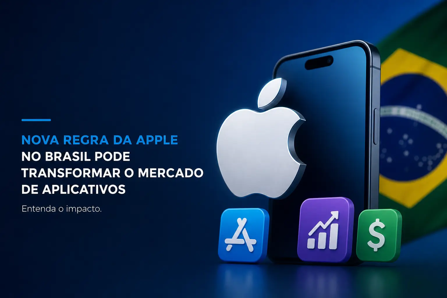 Smartphone Apple com ícones de apps, gráfico e dólar, bandeira do Brasil ao fundo. Nova regra transforma mercado.