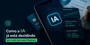 Smartphone com IA gerenciando finanças no Brasil 2026