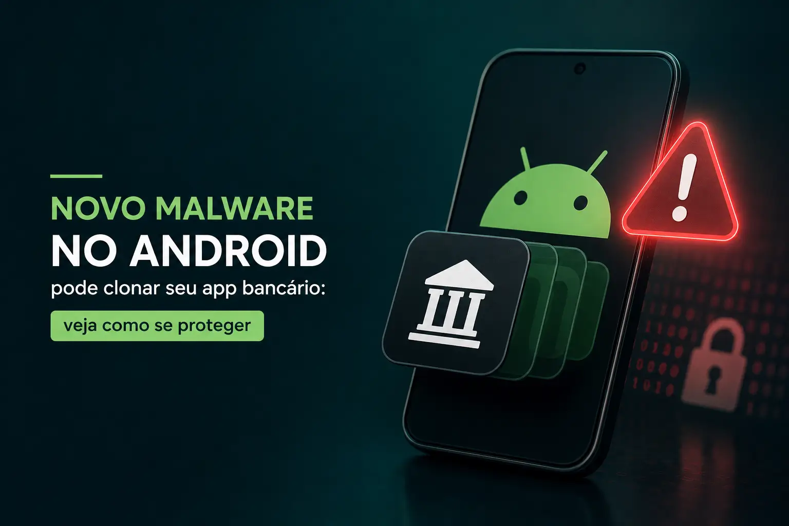 Android malware clona apps bancários: proteção necessária