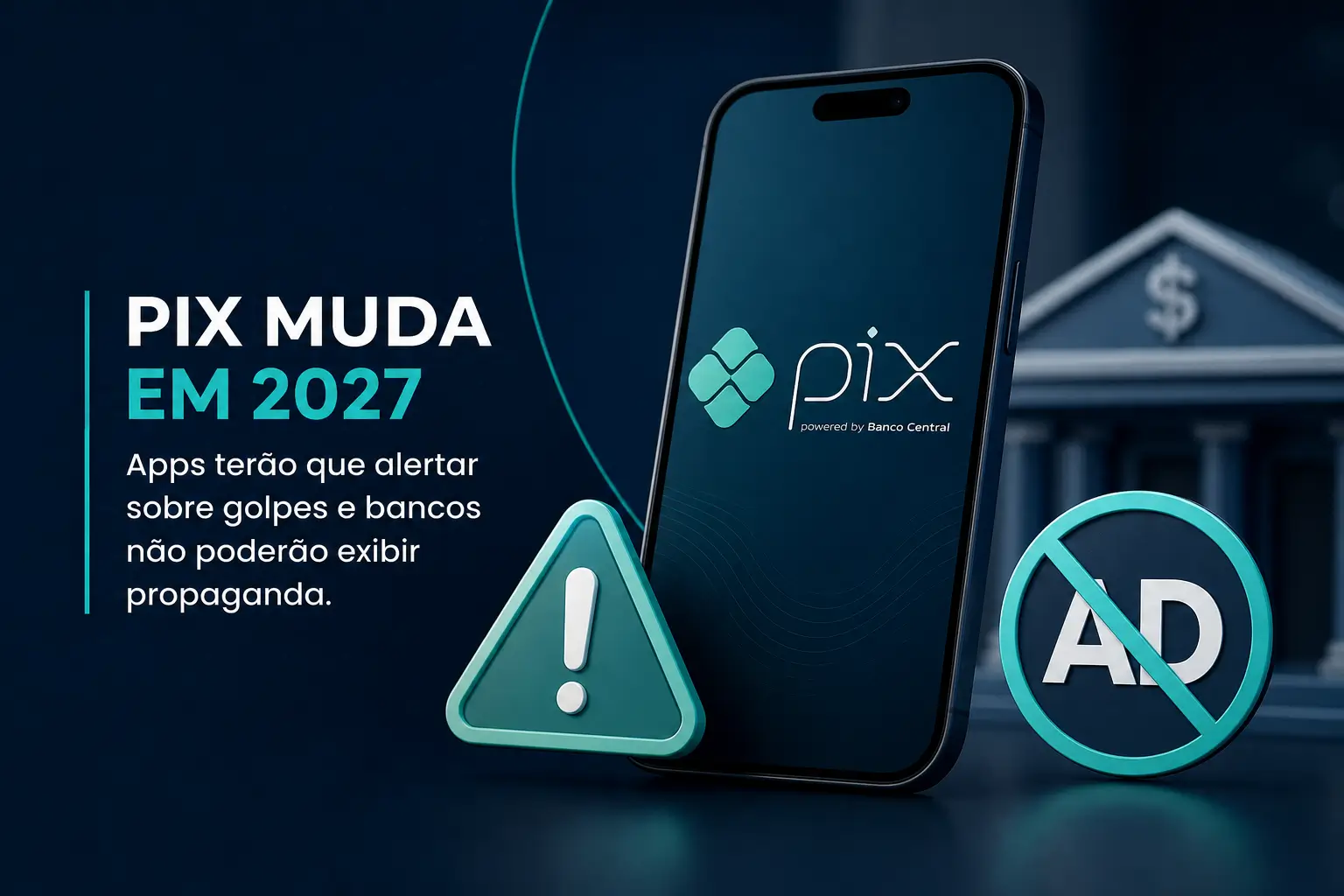 Smartphone com logo PIX, mudanças 2027, alerta golpes