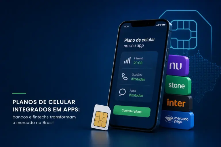 Plano celular com fintechs no Brasil 2026 no smartphone